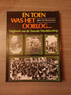 (1940-1944) En Toen Was Het Oorlog. Dagboek Van De Tweede Wereldoorlog. - Guerre 1939-45