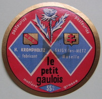 Etiquette Petit Fromage - Le Petit Gaulois - Laiterie H.Krompholtz à Grigy-les-Metz 57 - Moselle    A Voir ! - Käse