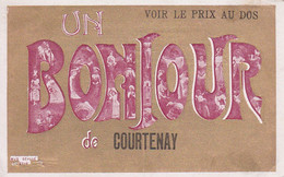 UN BONJOUR DE COURTENAY (VOIR PRIX AU DOS) TARIF EDITEUR A VOIR !!!! REF 68810 - Courtenay