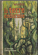 LE RAYON FANTASTIQUE - EDITION ORIGINALE 1961, LA TERRE ENDORMIE PAR ARCADIUS ( M.A.HILLERET ) COUCERTURE J.C. FOREST... - Le Rayon Fantastique