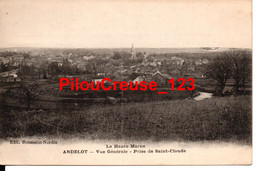 52 Haute Marne - ANDELOT - " Vue Générale - Prise De SAINT CLAUDE " - Andelot Blancheville