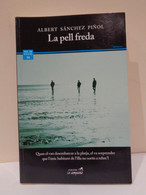 La Pell Freda. Albert Sánchez Piñol. Edicions La Campana. Any 2004. 307 Pàgines. - Novels