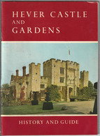 Hever Castle And Gardens - History And Guide - Sonstige & Ohne Zuordnung