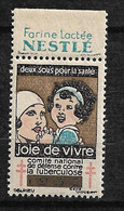 Vignette Pub Farine Nestlé  "contre La Tuberculose" 1932 Joie De  Vivre  Neuf * * B/ TB      Le Moins Cher Du Site ! ! ! - Antituberculeux