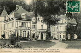 Lisieux * Château De Villers Sur Glos * Les Deux Ailes Sont Du Règne De Louis XIV Avec Toits à La Mansard - Lisieux