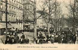 Le Puy En Velay * Le Jubilé Notre Dame * 1910 * Les Pèlerins Sur La Place Du Breuil * Fête Locale Religieuse - Le Puy En Velay