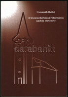 Csesznák Ildikó: A Tiszaszederkényi Református Egyház Története. Tiszaújváros, 2000, Városi Könyvtár. Kiadói Papírkötés. - Sin Clasificación