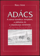 Rácz Imre: Adács. A Római Katolikus Templom, A Plébánia és A Népoktatás Története. Miskolc, 1998, A Borod-Abaúj-Zemplén  - Sin Clasificación