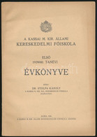 1940 A Kassai M. Kir. Állami Kereskedelmi Főiskola Első 1939/40. Tanévi évkönyve. Közli: Stolpa Károly. Kassa, 1940,WIKO - Sin Clasificación