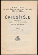 1934-1935 Miskolci M. Kir. Állami Fa és Fémipari Szakiskola értesítője A Tanintézet Huszonkettedik/huszonharmadik Eszten - Sin Clasificación