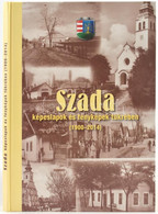 Szada Képeslapok és Fényképek Tükérében. (1900-2014.) Szada, 2014., Szada Nagyközség Önkormányzata. Nagyon Gazdag Színes - Sin Clasificación