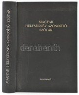 Magyar Helységnév-azonosító Szótár. Szerk.: Lelkes György. Bp., 1992, Balassi Kiadó. Kiadói Egészvászon-kötés - Unclassified