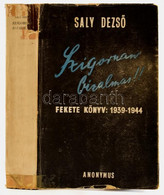 Saly Dezső: Szigoruan Bizalmas! Fekete Könyv: 1939-1944. Bp., 1945, Anonymus, 702+2 P. Kiadói Papírkötés, Szakadt, Javít - Unclassified