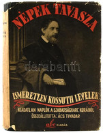 Ács Tivadar (szerk.): Népek Tavasza. Ismeretlen Kossuth Levelek. Kiadatlan Naplók A Szabadságharc Korából. Bp., é.n., AB - Unclassified