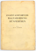 Kun Andor: Enyhítő Körülmények Magyarország Bűnperében. Bp.,[1946],Általános-ny. Kiadói Papírkötés, Foltos, Kissé Laza K - Unclassified