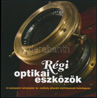 Régi Optikai Eszközök. A Lézerpont Látványtár és -műhely állandó Kiállításának Katalógusa. Miskolc, én., Lézerpont. Kiad - Sin Clasificación