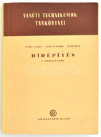 Csaba László-Darvas Endre-Papp Béla: Hídépítés. Szerk.: Csaba László. Bp., 1954, KÖZDOK. Kiadói Papírkötés, A Gerinc Rés - Unclassified