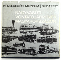 Nagyvasúti Vontatójárművek Magyarországon. 2. Jav. Kiad. Írta Lányi Ernő, Lovász István, Mohay László, Szontagh Gáspár é - Unclassified