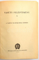 Góra Béla-Forrai Sándor: Vasúti Felépítmény I-III. Köt. A Vasúti Technikumok Számára. Bp., 1956, Műszaki. Átkötött Félvá - Unclassified