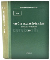 Vasúti Magasépítmény. Műszaki útmutató I. Rész. Bp., 1972, Közlekedési Dokumentációs Vállalat, 400 P. Kiadói Félvászon K - Unclassified