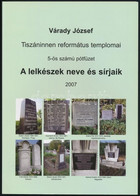 Várady József: Tiszáninnen Református Templomai. 5. Sz. Pótfüzete: A Lelkészek Neve és Sírjaik. Debrecen, 2006, Litográf - Unclassified