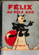 Félix Au Pôle Sud _Pat Sullivan_ Hachette_1935 - Hachette