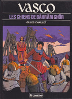 Les Chiens De Bâhrâm Ghör   EO  Tome 10   CHAILLET  (LOMBARD) - Vasco