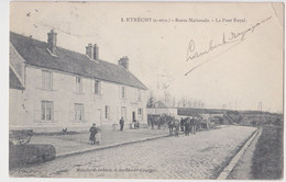 ETRÉCHY 1907 ROUTE NATIONALE RESTAURANT LE PONT ROYAL ANIMATION - ED. MAULARD AUVERS ST. GEORGES - Etrechy