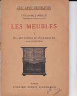 LES ARTS DECORATIFS "LES MEUBLES" Tome I, Guillaume Anneau, Professeur à L'Ecole Du Louvre, 56 Illustrations - Innendekoration