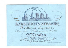 1 Carte Visite L. Volckrick - Ryncaut Distillateur Rue De Plaisance St.Nicolas St.Niklaas Epureur  Lith.Gyselinck 9,5 X7 - Porcelaine