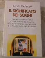 IL SIGNIFICATO DEI SOGNI  #  Gayle Delaney #  Arnoldo Mondadori Editore, 1999 #  293  Pag. - Te Identificeren