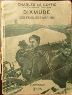 Dixmude ( Les Fusiliers Marins ) - Par C. Le Goffic - 1934 Diksmuide Beerst Woumen Gent Melle - WO I - Oorlog 1914-18