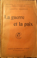 La Guerre Et La Paix - Par Ludovic Naudeau - 1926 - Oorlog 1914-18