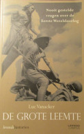 De Grote Leemte - Nooit Gestelde Vragen Over De Eerste Wereldoorlog - Door L. Vanacker - 2014 - Weltkrieg 1914-18