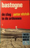 Bastogne - De Slag In De Ardennen - Door Peter Elstob - 1972 - War 1939-45