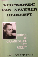 Vermoorde Van Severen Herleeft - Als De Graankorrel Niet Sterft - Door L. Delafortrie - 1994 - Verdinaso - Guerra 1939-45