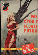 E.D. Mc Bain - Pas D'avenir Pour Le Futur -  Presses De La Cité - " Un Mystère " N° 521 - ( 1960 ) . - Presses De La Cité