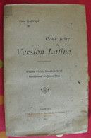 Pour Faire La Version Latine. Félix Gaffiot. Enseignement Des Jeunes Filles. Jeunet 1917. Latin - 12-18 Ans