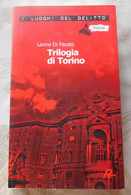 Trigologia Di Torino, I Luoghi Del Delitto # Leone Di Fausto #  Robin Editore,2011 # 395 Pag. # - Zu Identifizieren