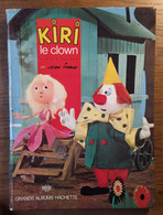 Kiri Le Clown_Circus Parade,L'art De Jongler,le Trapèze Improvisé_Jean Image_Grand Album_Hachette_1966 - Hachette