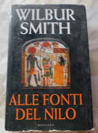 ALLE FONTI DEL NILO # Wilbur Smith  # 2007 Longanesi , 1^ Edizione  # 572 Pagine - Zu Identifizieren