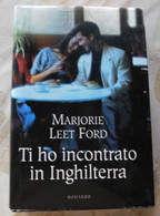 Ti Ho Incontrato In Inghilterra  # Marjorie Leet Ford # 2002 Mondolibri, Salani, 1^ Ediz,# 350 Pagine - Fuori Catalogo - A Identificar