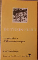 (1940-1945) De Trein Fluit. Getuigenissen Over Concentratiekampen. - Oorlog 1939-45