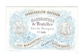 1 Carte Visite  Vanderkelen- Bresson  Manufacture De Dentelles Rue Du Marqius  Lace Manufacture Bruxelles  10x 6,5 Cm - Porcelana