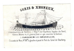 1 Carte Visite  Goris & Xhoneux Constructeurs De Navires  Charbons Sapins Du Nord Chênes Hêtres Cureghem Lez Bruxelles - Porcelaine