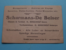 SCHURMANS - DE BELSER Turnhoutschebaan 18 BORGERHOUT ( Anvers ) 14 X 9 Cm. ( Zie Foto's ) Oudere Kaart ! - Visitenkarten