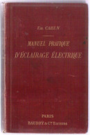 Manuel Pratique D'Eclairage Electrique Pour Installations Particulières Emile Cahen 1893 - 1801-1900