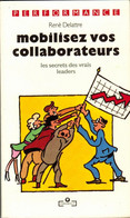 René Delattre - Mobilisez Vos Collaborateurs - Marabout MS 1820 (1993) - Buchhaltung/Verwaltung