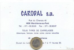 Carrelage, Céramique, Faïence Ancienne Carte De Visite Des Ets Carodal S.a., Rue Du Chenois, Marchienne-au-Pont (1997) - Visiting Cards