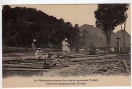 Indochine : Tonkin : Les Missionnaires Préparent Leurs Bois De Construction - Vietnam